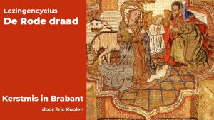 Lezingencyclus De Rode draad - Kerstmis in Brabant